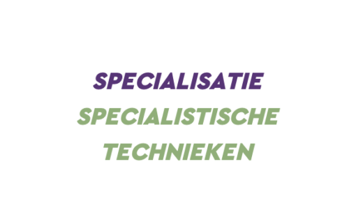 Specialisatie Specialistische Technieken