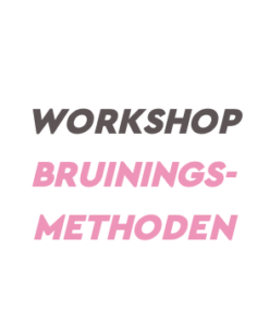 Workshop Bruiningsmethoden
