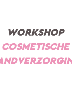 Workshop Cosmetische Handverzorging