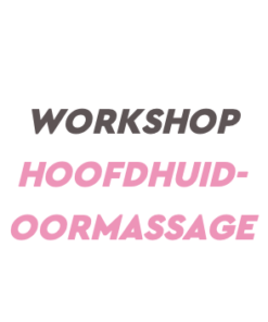 Workshop Hoofdhuid Oormassage