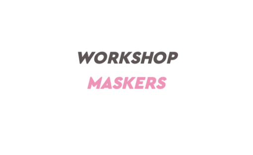 Workshop maskers